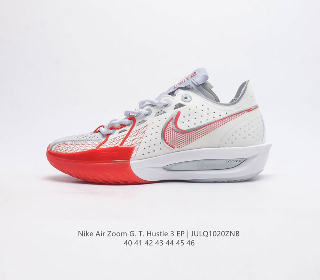 Nike Air Zoom G T Hustle 3 Ep耐克新款实战系列篮球鞋 全掌react Zoom Strobel 后跟zoom 离地面更近的设计提供更