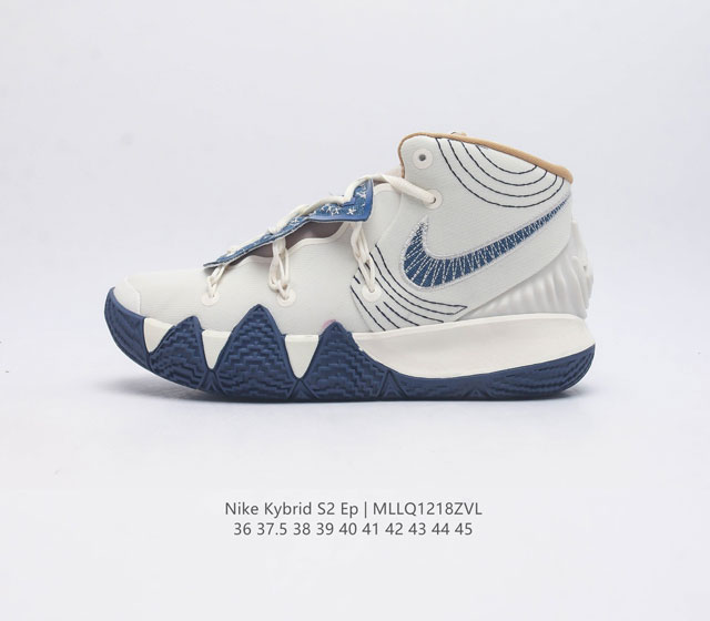 Nike 耐克 Kyrie系列 Nkkybrid欧文s2Ep男子实战篮球鞋 Kybrid S2 Ep 男子篮球鞋将 Kyrie 4 5 和 6 的设计精髓巧妙融